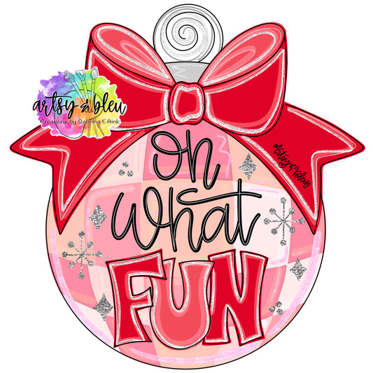 Oh What Fun Ornament (AB133-O)