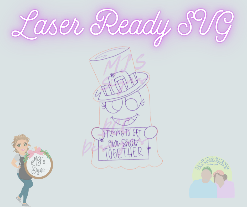 Trying To Get Our Sheet Together - Laser Ready SVG