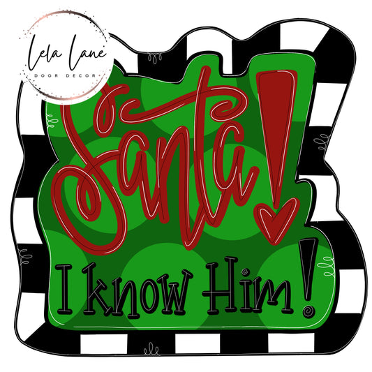 Santa I Know Him Ornament (LL176-O)