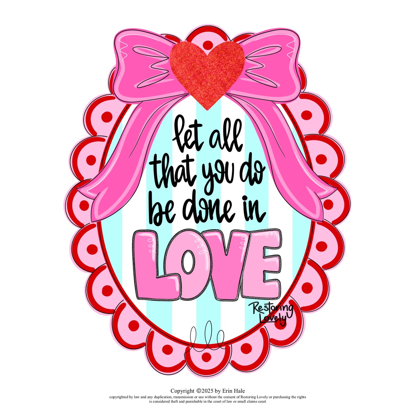 Let All You Do Be Done In Love (RL171)