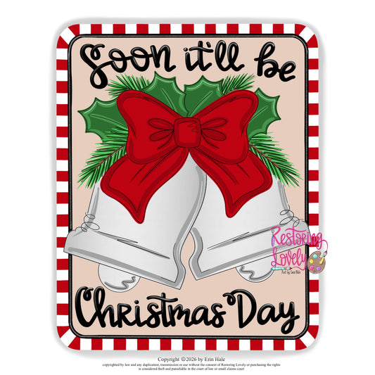 Soon It'll Be Christmas Day Ornament (RL235-O)