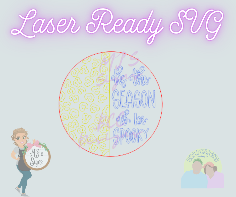 Tis The Season To Be Spooky - Laser Ready SVG