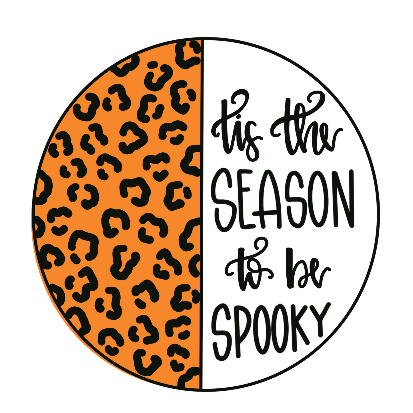 Tis The Season To Be Spooky - Laser Ready SVG