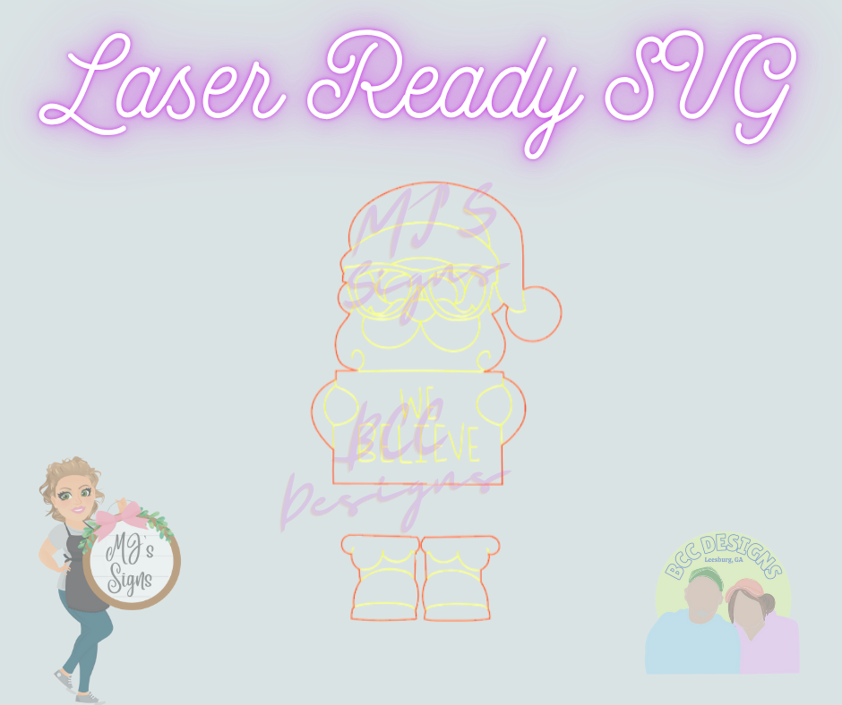 We Believe Santa - Laser Ready SVG