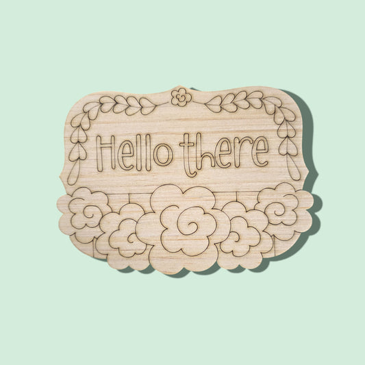 Floral Hello There Plaque (PC110)