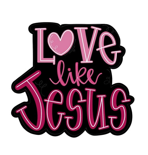 Love Like Jesus - Laser Ready SVG