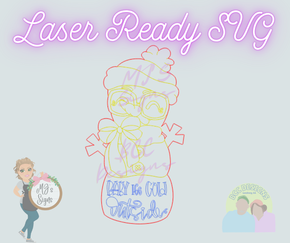 Baby It's Cold Outside Snowman - Laser Ready SVG