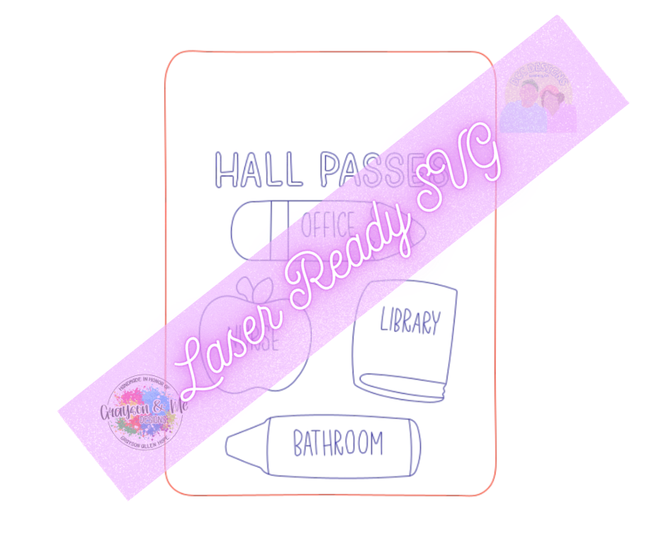 Hall Pass - Laser Ready SVG