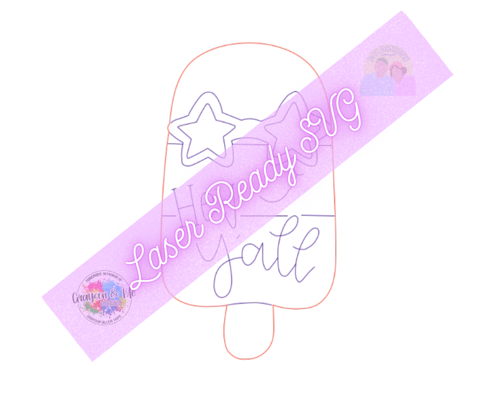 Hey Yall Popsicle - Laser Ready SVG