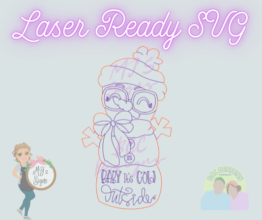 Baby It's Cold Outside Snowman - Laser Ready SVG