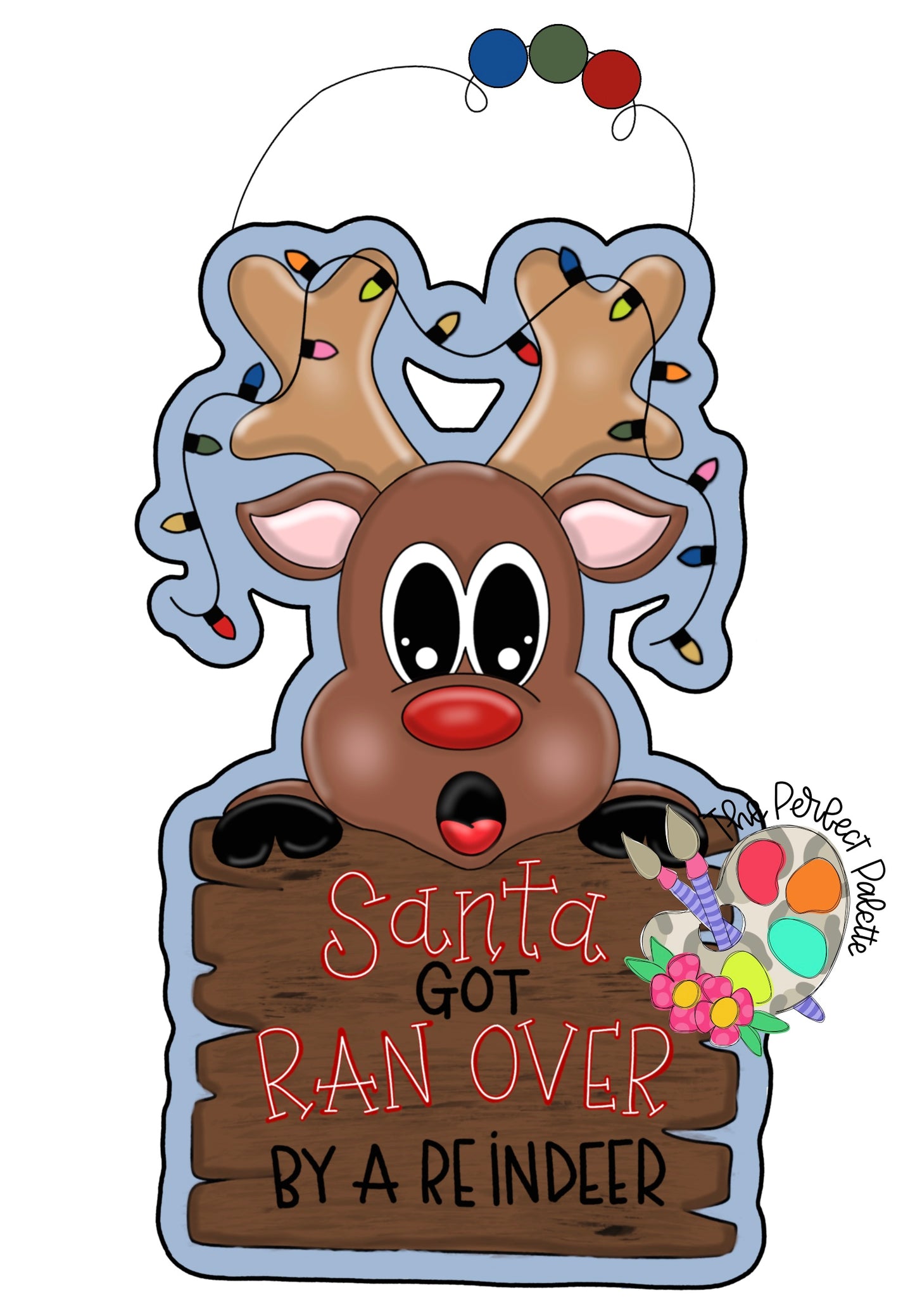 Santa Got Ran Over By A Reindeer Ornament (PP116-O)