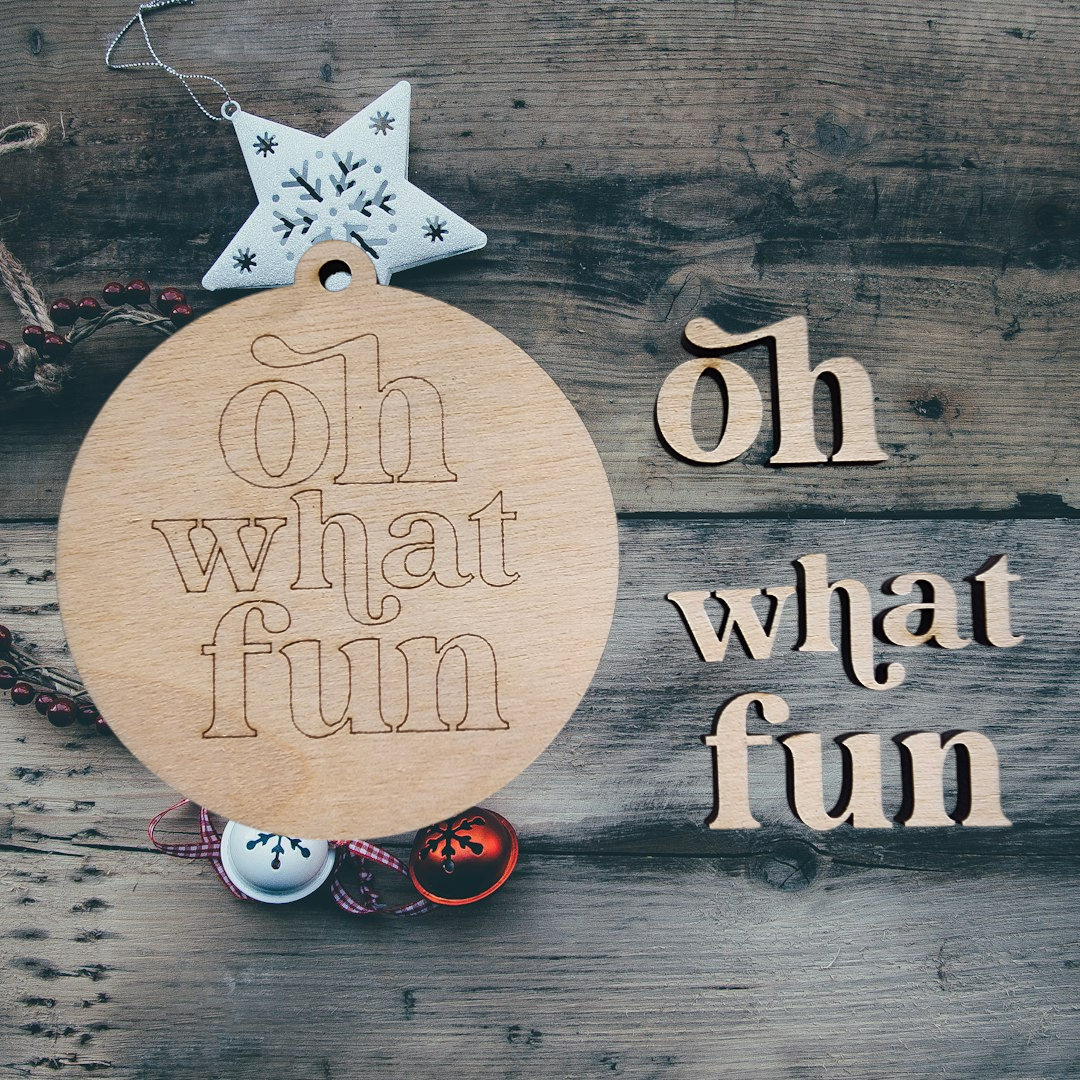 Oh What Fun 3D Ornament Blank