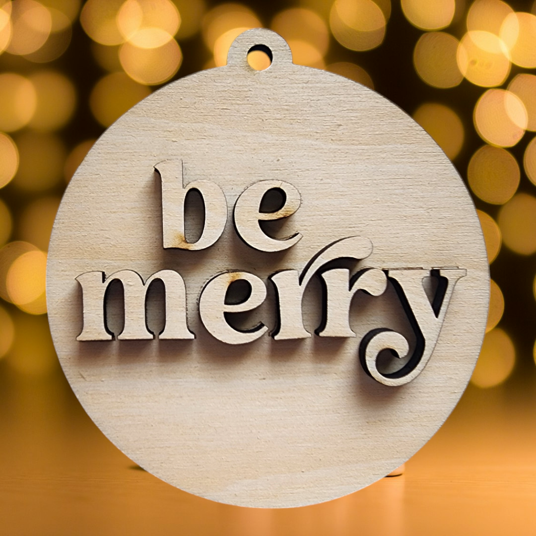 Be Merry 3D Ornament Blank