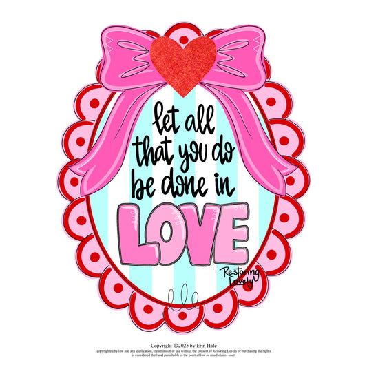 Let All You Do Be Done In Love (RL171)